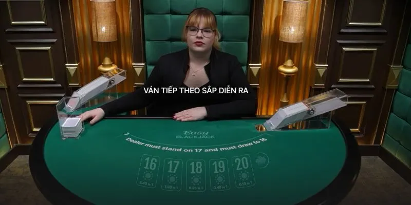 luat choi blackjack huong dan choi Diễn biến ván cược Blackjack trực tuyến tại nhà cái